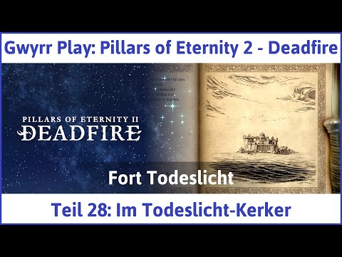 Pillars of Eternity 2 deutsch Deadfire Teil 28 - Im Todeslicht-Kerker Let's Play