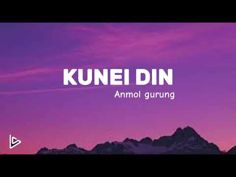 Kunai din - Anmol Gurung | lyrical video