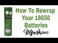 How To Rewrap Your 18650 Batteries Tutorial - Mike Vapes