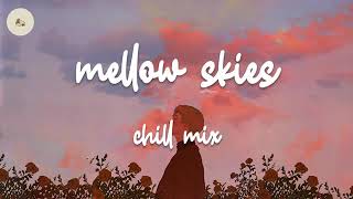 Download lagu Mellow skies 🌈 Chill music playlist mp3