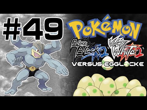 Pokémon Blaze Black 2 & Volt White 2 Versus Egglocke - Episode 49
