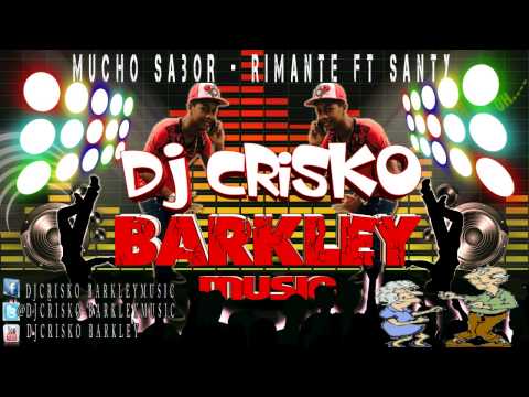 Mucho sabor - WilliamRimante Feat Santy - DJ CRISKO BARKLEY MUSIC