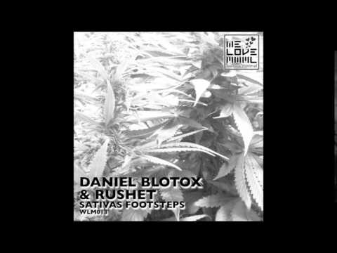 Daniel Blotox & Rushet   Sativas Footstep Original Mix