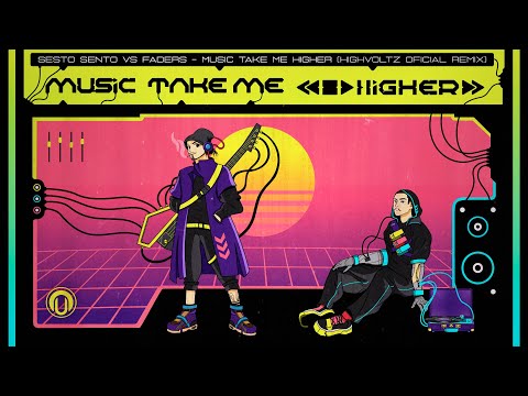 Sesto Sento & Faders - Music Take Me Higher (Highvoltz Remix) NEW PSYTRANCE SINGLE