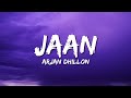 Jaan - Arjan Dhillon (Lyrics)