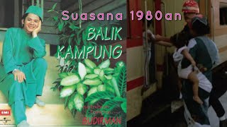 Download lagu Balik Kampung | Sudirman Hj Arshad | Suasana KL 1984 mp3 Download lagu Balik Kampung | Sudirman Hj Arshad | Suasana KL 1984 mp3