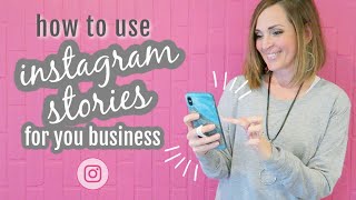 How to use Instagram Stories for your Business