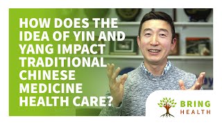 How does the idea of Yin and Yang impact Traditional Chinese Medicine health care?