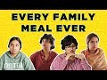 Every Family Meal Ever | MostlySane
