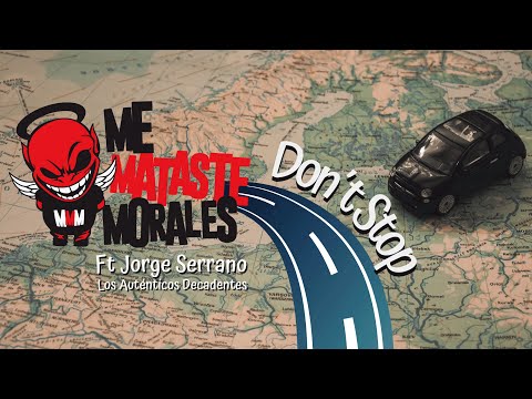 "Don't Stop" Ft. Jorge Serrano (Auténticos Decadentes) | Me Mataste Morales - Rock Nacional