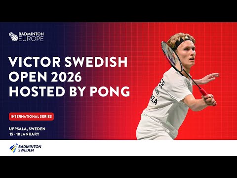 Quarter Finals (Court 1) - VICTOR Swedish Open 2026 hosted by PONG