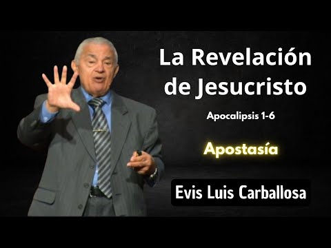 La Revelation of Jesus Christ | Revelation 1-6 | Evis Luis Carballosa