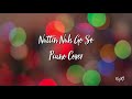 Nuttin Nuh Go So Piano Cover