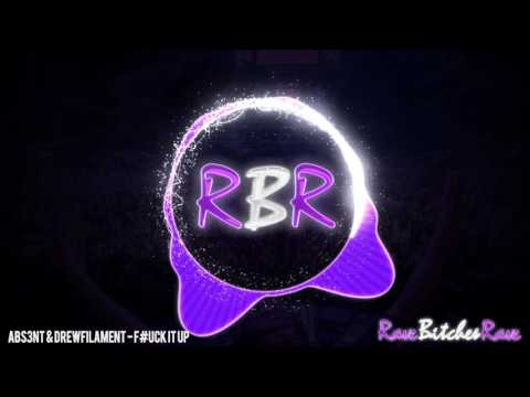 ABS3NT & DrewFilament - F#uck It Up