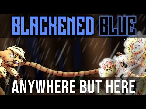 Blackened Blue - Anywhere But Here [MLP G4 FAN SONG]
