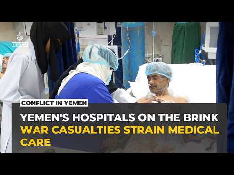 Yemen's healthcare system under pressure as fighting intensifies and funding runs out