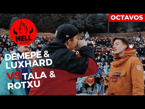 OCTAVOS | DEMEPE & LUXHARD VS TALA & ROTXU | HELL BATTLES 2VS2