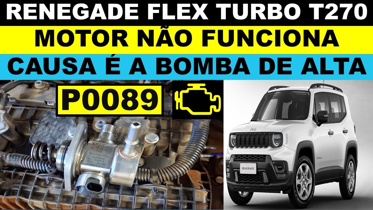 P0089 Jeep Renegade flex turbo T270 não pega na partida, qual a causa? Bomba de alta do motor T270