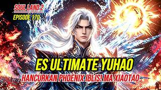 Download lagu ES ULTIMATE YUHAO HANCURKAN PHOENIX IBLIS! Ma Xiaotao | SHENG LING JIAO PANIK! - Soul Land 2 Ep 170 mp3
