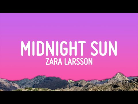 Zara Larsson - Midnight Sun (Lyrics)