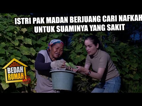 BEDAH RUMAH EPISODE 85 - Istri Pak Madan Berjuang Cari Nafkah Untuk Suaminya Yang Sakit