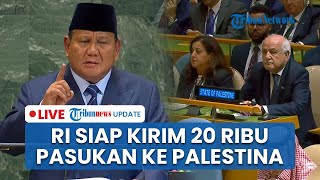 LIVE: Bicara di Sidang Umum PBB, Prabowo Siap Kirim 20 Ribu Pasukan Perdamaian ke Palestina