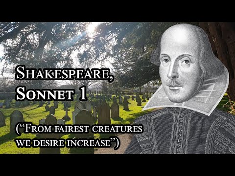 Shakespeare, Sonnet 1 (“From fairest creatures we desire increase”)