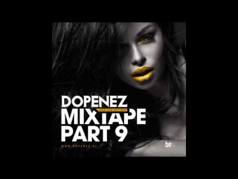 Dopenez The Mixtape Part 9