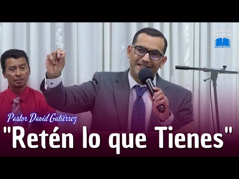 🛑RETÉN LO QUE TIENES - Pastor David Gutiérrez