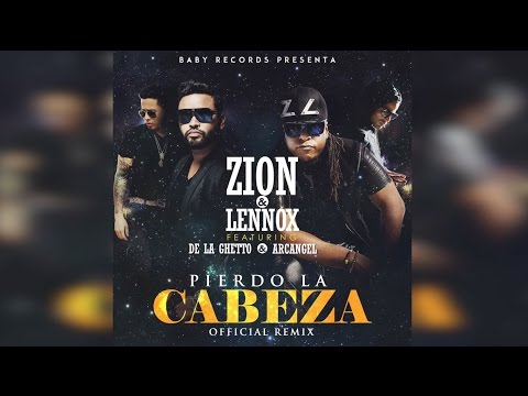 Zion y Lennox Feat Arcangel y De La Ghetto - Pierdo La Cabeza Remix