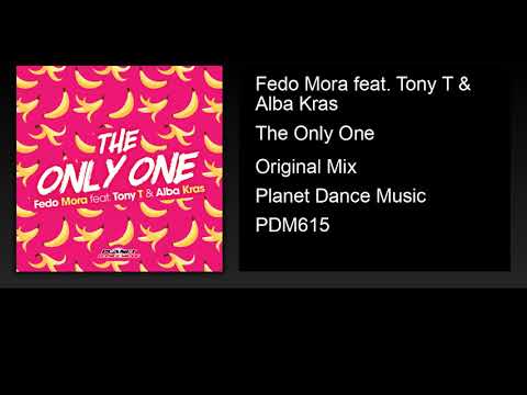 Fedo Mora feat. Tony T & Alba Kras - The Only One (Original Mix)