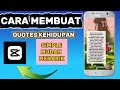 TUTORIAL MEMBUAT QUOTES KEHIDUPAN Kata Kata Capcut Tutorial
