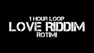 Rotimi - Love Riddim (1 Hour Loop)