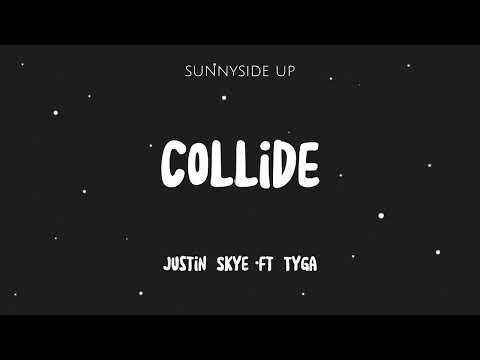 Collide - justin skye ft tyga