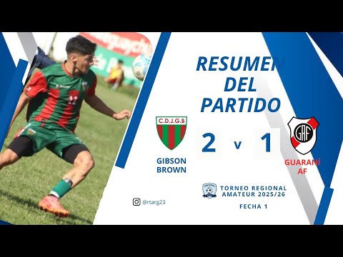Resumen del Partido | G. Brown 2 - Guaraní Antonio Franco 1 | Torneo Regional Amateur 2025 | Fecha 1