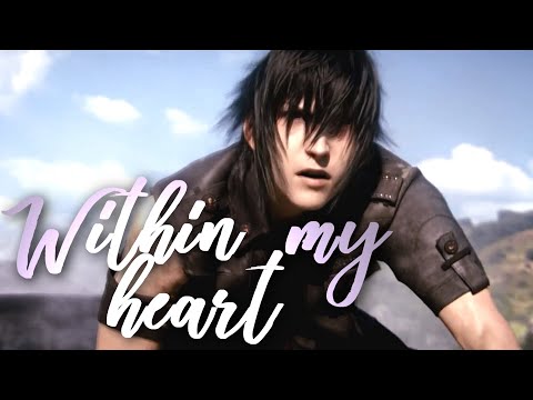 Final Fantasy XV | Within My Heart