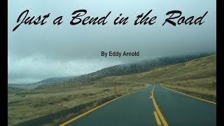 Just A Bend in the Road