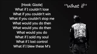 G-Eazy - &quot;What if&quot;Lyrics