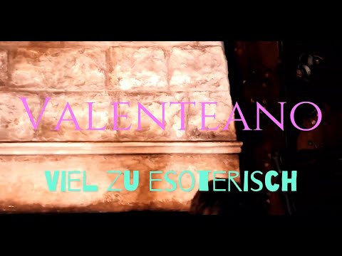 VALENTEANO - Zu esoterisch (7us/D7)