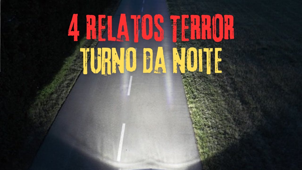 4 HISTÓRIA DE TERROR - TURNO DA NOITE