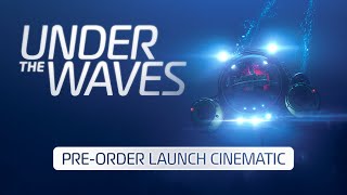Under the Waves | Pre-order Launch Cinematic