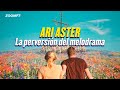 Ari Aster: La perversión del melodrama.