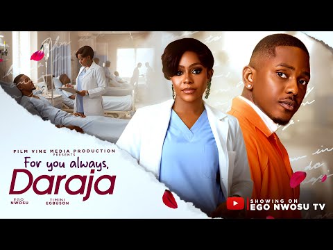 FOR YOU ALWAYS DARAJA | Latest Nigeria Movie 2025 - Ego Nwosu, Timini Egbuson