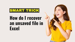 Open Unsaved File Excel | How do I recover an unsaved file in Excel