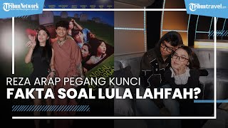 Pemeriksaan Reza Arap Disebut Penting untuk Ungkap Fakta Sebenarnya di Balik Kematian Lula Lahfah