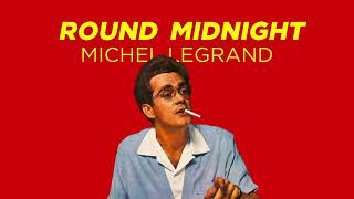 Michel Legrand - 'Round Midnight (Audio Officiel)