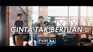 Download lagu CINTA TAK BERTUAN  - SEVENTEEN (LIVE COVER BY PADUKA ) mp3