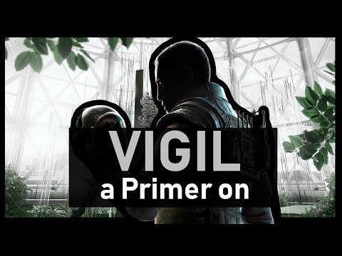 You Wanna Learn Vigil? | Rainbow Six Siege: Vigil Operator Guide