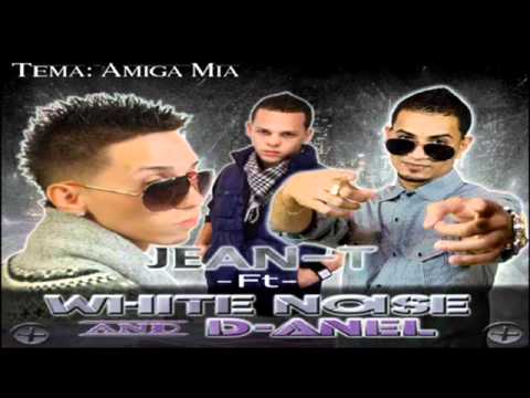 Jean-T Ft. White Noise & D-Anel - Amiga Mia [DOWNLOAD]