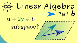 Linear Algebra 6 | Linear Subspaces